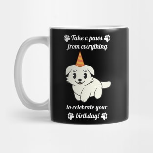 Party White Labrador: Take a Paws from Everything to Celebrate your Birthday Black Text Mug